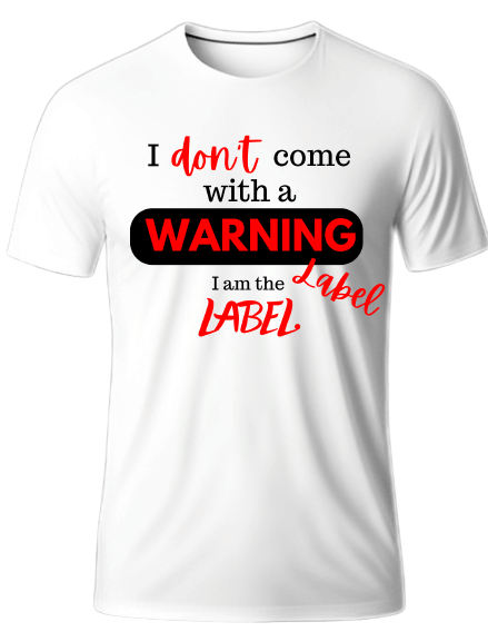 No Warning Label T-Shirt